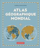Couverture du livre « Atlas géographique mondial » de Aurelie Boissiere aux éditions Autrement