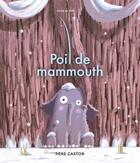 Couverture du livre « Poil de mammouth » de Herve Le Goff aux éditions Pere Castor