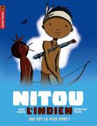 Couverture du livre « Nitou l'Indien t.5 ; qui est le plus fort ? » de Marc Cantin et Sebastien Pelon aux éditions Pere Castor