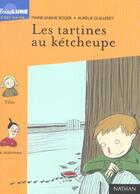 Couverture du livre « Les tartines au ketcheupe » de Marie-Sabine Roger et Aurelie Guillerey aux éditions Nathan
