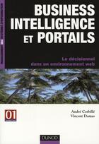 Couverture du livre « Business intelligence et portails ; le décisionnel dans un environnement web » de Corbille aux éditions Dunod