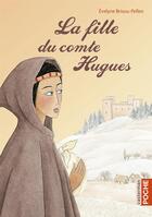 Couverture du livre « La fille du comte hugues » de Evelyne Brisou-Pellen aux éditions Casterman