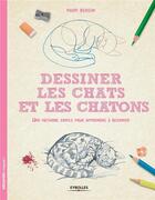 Couverture du livre « Dessiner les chats et les chatons ; une méthode simple pour apprendre à dessiner » de Mark Bergin aux éditions Eyrolles