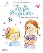 Couverture du livre « La fée Baguette et la chipie de l'école » de Fanny Joly et Marianne Barcilon aux éditions Lito