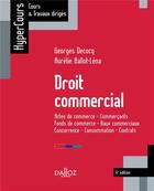 Couverture du livre « Droit commercial (6e édition) » de Aurelie Ballot-Lena et Georges Decocq aux éditions Dalloz