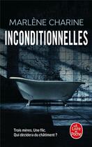 Couverture du livre « Inconditionnelles » de Marlene Charine aux éditions Le Livre De Poche