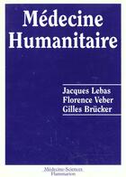 Couverture du livre « Medecine humanitaire » de Lebas aux éditions Lavoisier Medecine Sciences