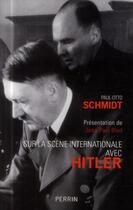 Couverture du livre « Sur la scène internationale avec Hitler » de Paul-Otto Schmidt aux éditions Perrin