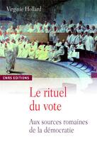 Couverture du livre « Le rituel du vote ; les assemblées du peuple romain » de Hollard Virginie aux éditions Cnrs