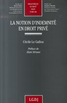 Couverture du livre « La notion d'indemnité en droit privé » de Le Gallou C. aux éditions Lgdj