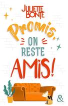 Couverture du livre « Promis, on reste amis ! » de Juliette Bonte aux éditions Harlequin