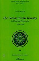 Couverture du livre « Persian textile industry in historical perpective » de Willem Floor aux éditions Editions L'harmattan