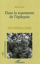 Couverture du livre « Dans la tourmente de l'épilepsie » de Michèle Viallet aux éditions Editions L'harmattan