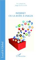 Couverture du livre « Internet ou la boîte à usages » de Serge Dufoulon aux éditions L'harmattan