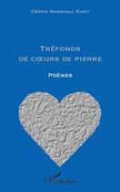 Couverture du livre « Tréfonds de coeurs de pierre » de Cedric-Marshall Kissy aux éditions L'harmattan