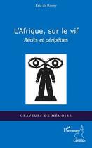 Couverture du livre « L'Afrique, sur le vif ; récits et péripéties » de Eric De Rosny aux éditions L'harmattan