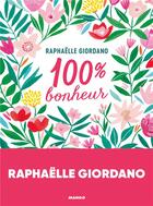 Couverture du livre « 100 % bonheur » de Raphaelle Giordano aux éditions Mango