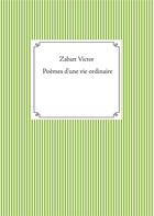 Couverture du livre « Poèmes d'une vie ordinaire » de Zabatt Victor aux éditions Books On Demand