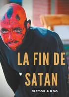 Couverture du livre « La fin de Satan » de Victor Hugo aux éditions Books On Demand