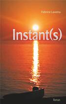 Couverture du livre « Instant(s) » de Fabrice Lavenu aux éditions Books On Demand
