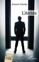 Couverture du livre « L'Atride » de Antoine Smadja aux éditions L'harmattan