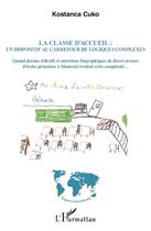 Couverture du livre « La classe d'accueil : un dispositif au carrefour de logiques complexes - quand dessins reflexifs et » de Cuko Kostanca aux éditions L'harmattan