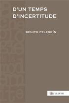 Couverture du livre « D'un temps d'incertitude » de Benito Pelegrin aux éditions Sulliver