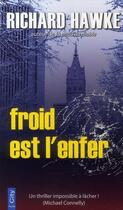 Couverture du livre « Froid est l'enfer » de Richard Hawke aux éditions City