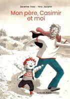 Couverture du livre « Mon père, Casimir et moi » de Severine Vidal et Nina Jacqmin aux éditions Les Enfants Rouges