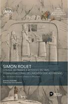 Couverture du livre « Simon rouet consul de france a mossoul en 1845, pionnier meconnu de l archeologie assyrienne » de Lequime Jerome aux éditions Mergoil