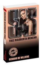 Couverture du livre « SAS Tome 110 : tuez Rigoberta Menchu » de Gerard De Villiers aux éditions Sas