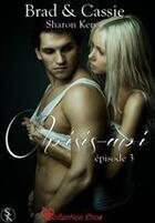 Couverture du livre « Brad & Cassie t.3 ; choisis-moi » de Sharon Kena aux éditions Sharon Kena