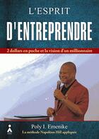 Couverture du livre « L'esprit d'entreprendre ; 2 dollars en poche et la vision de millionaire » de Poly. I Emenike aux éditions Aska