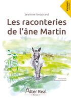 Couverture du livre « Les raconteries de l'âne Martin » de Jeannine Fontalirand et Dominique Desirat aux éditions Alter Real