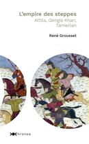 Couverture du livre « L'empire des steppes : Attila, Genghis Khan, Tamerlan » de Rene Grousset aux éditions Nouveau Monde