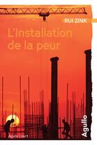 Couverture du livre « L'installation de la peur » de Rui Zink aux éditions Agullo