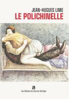 Couverture du livre « Le polichinelle » de Jean-Hugues Lime aux éditions Edition De Tous Les Vertiges