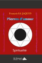 Couverture du livre « Pierres d amour » de Jaques Francois Ed. aux éditions Saint Honore Editions