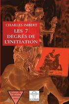 Couverture du livre « Les 7 degrés de l'initiation (édition 2022) » de Charles Imbert aux éditions Eclosion