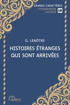 Couverture du livre « Histoires étranges qui sont arrivées » de G. Lenotre aux éditions Ruelaplace