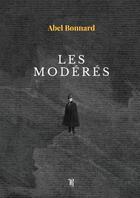 Couverture du livre « Les Modérés (ed. 2023) » de Abel Bonnard aux éditions Thebookedition.com