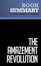 Couverture du livre « The Amazement Revolution : Review and Analysis of Hyken's Book » de Businessnews Publish aux éditions Business Book Summaries