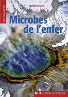 Couverture du livre « Microbes de l'enfer » de Patrick Forterre aux éditions Belin