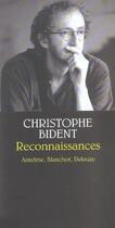 Couverture du livre « Reconnaissances : Anselme, Blanchot, Deleuze » de Christophe Bident aux éditions Calmann-levy