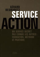 Couverture du livre « Service action ; un service secret pas comme les autres : formation, méthode et pratique » de Desmaretz aux éditions Chiron
