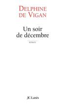 Couverture du livre « Un soir de Décembre » de Delphine De Vigan aux éditions Lattes