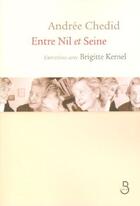 Couverture du livre « Entre Nil et Seine » de Brigitte Kernel et Andree Chedid aux éditions Belfond