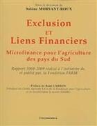 Couverture du livre « Exclusion et liens financiers rapport ; microfinance pour l'agriculture des pays du Sud » de Solene Morvant-Roux aux éditions Economica