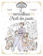 Couverture du livre « Le merveilleux Noël des jouets » de Benedicte Delelis et Anne-Charlotte Larroque aux éditions Mame