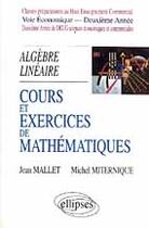 Couverture du livre « Cours et exercices de mathematiques - tome 4 - algebre lineaire - hec voie economique - 2e annee » de Mallet/Miternique aux éditions Ellipses
